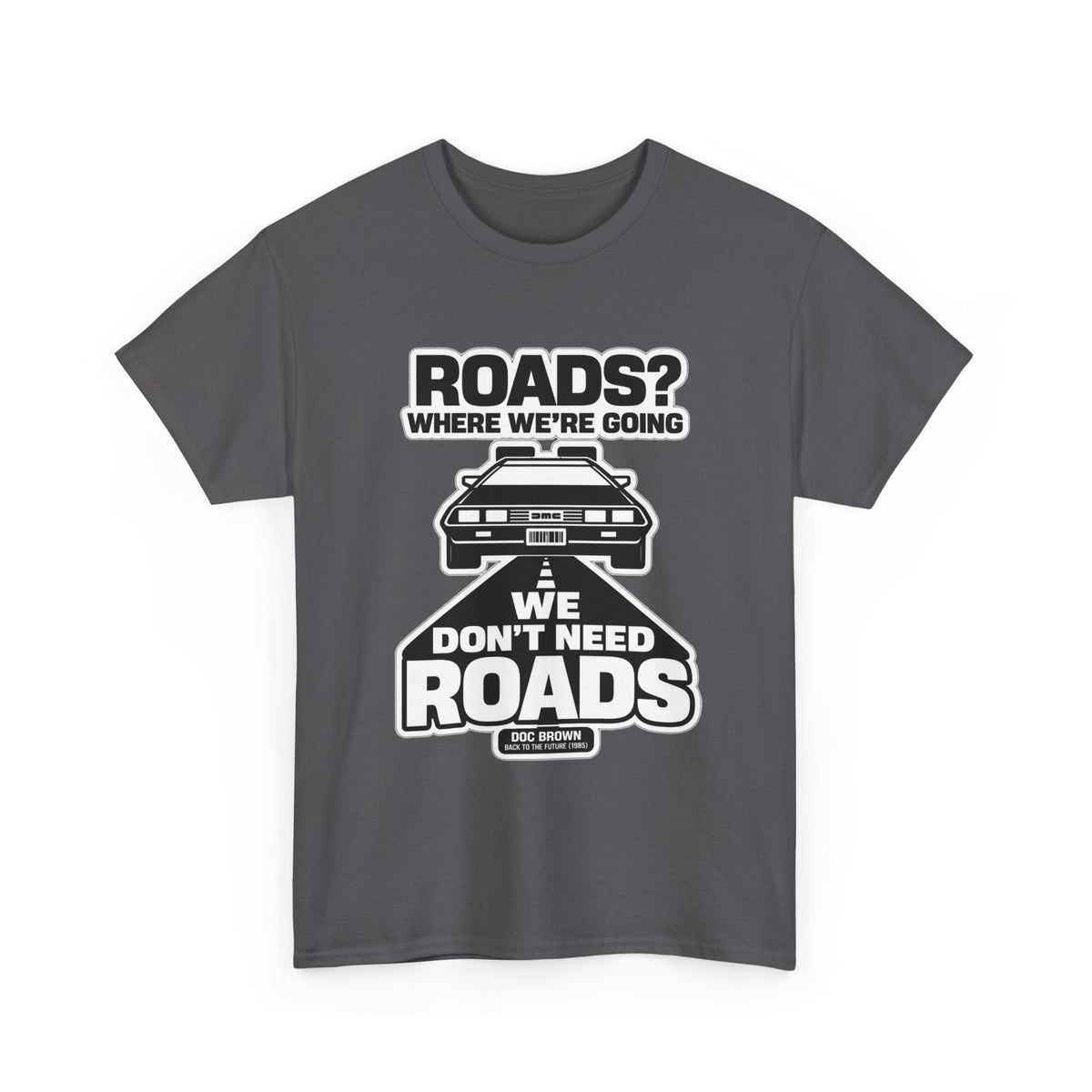 Roads? Where We’re Going We Don’t Need Roads Cotton T-Shirt