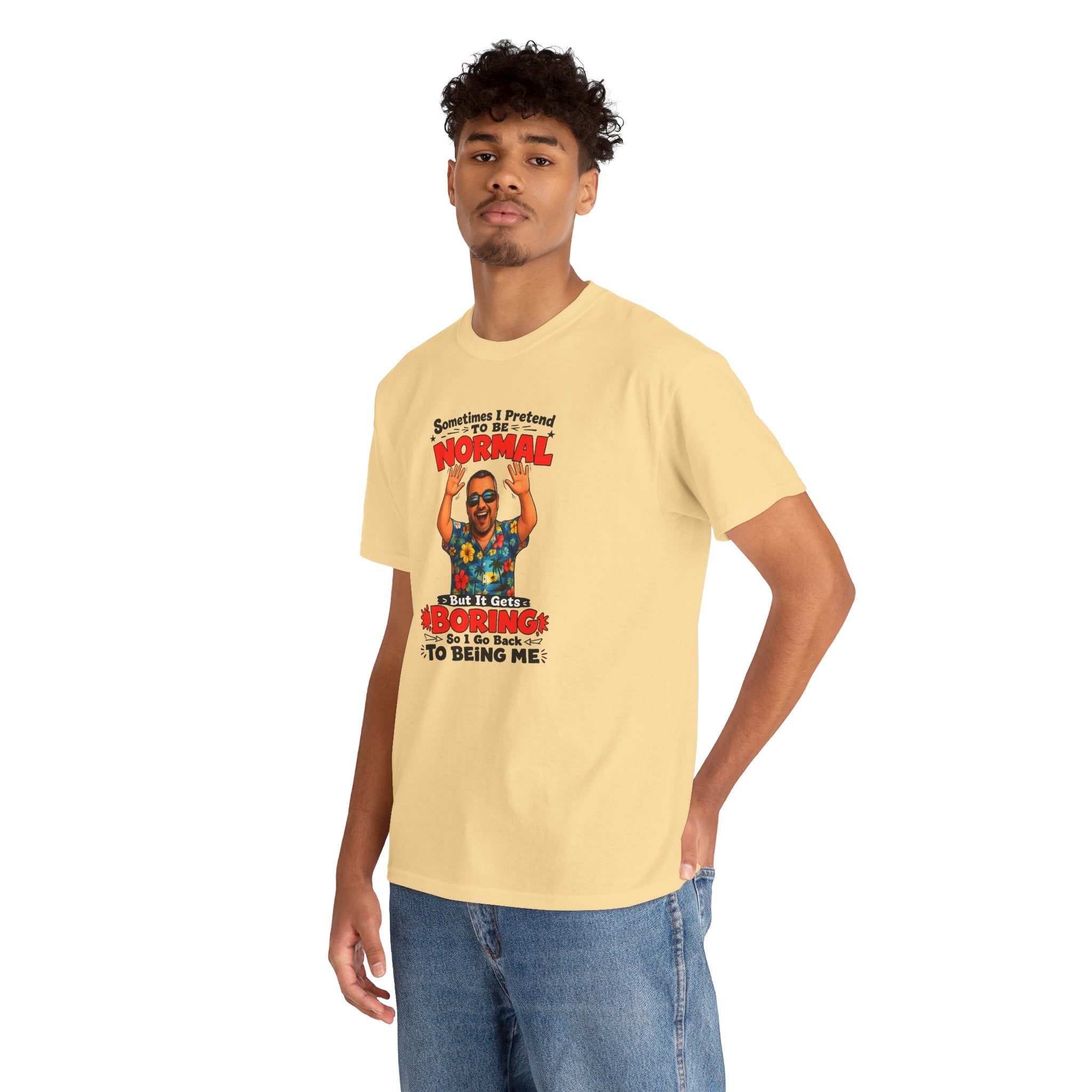 Funny Retro Graphic Tee — "Sometimes I Pretend To Be Normal But It Was Boring So I Went Back To Being Me"