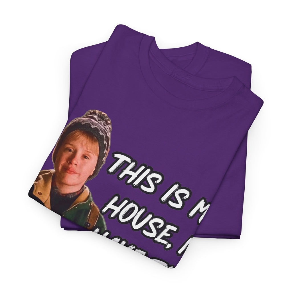 T-Shirt — "This Is My House, I Have To Defend It." Quote Tee