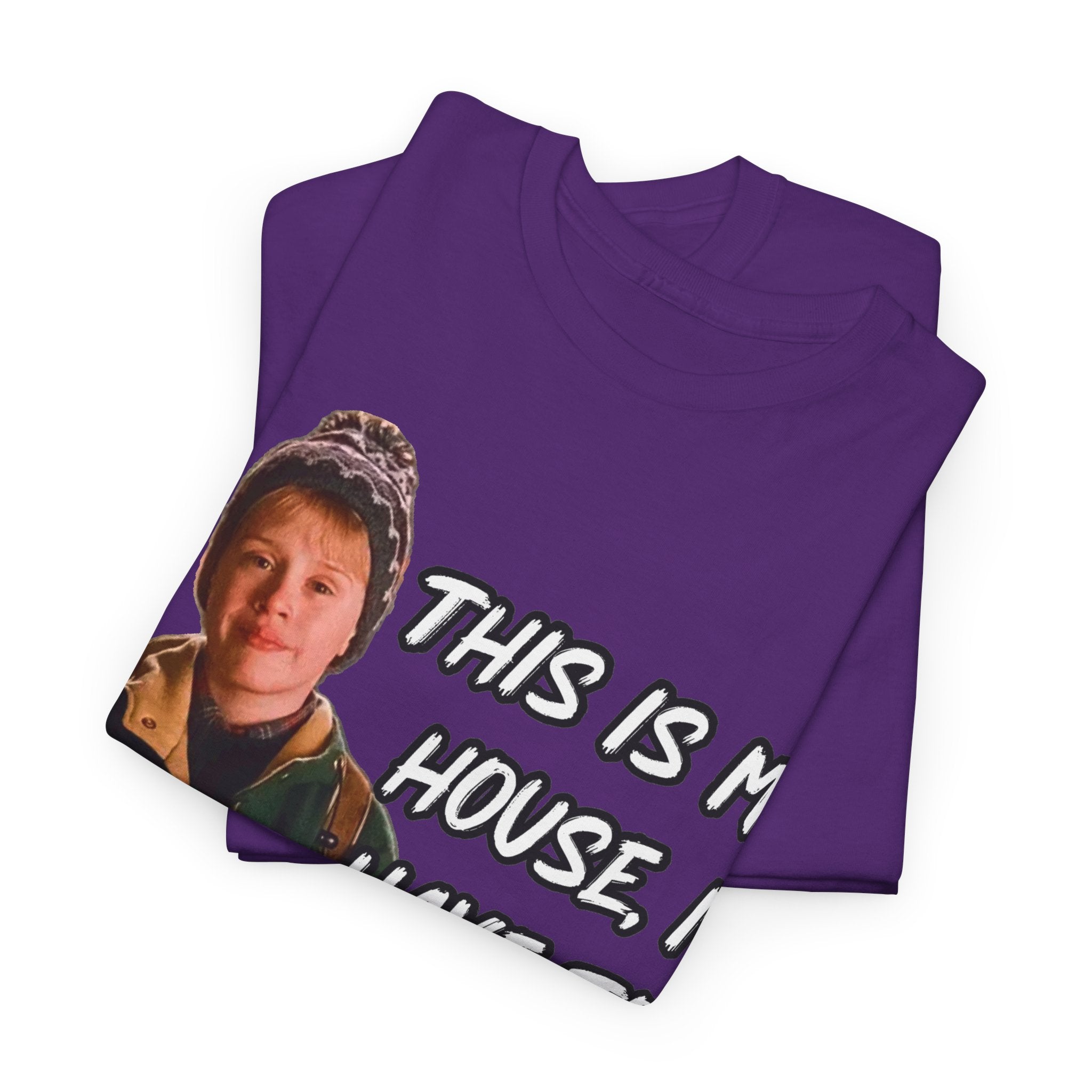 T-Shirt — "This Is My House, I Have To Defend It." Quote Tee