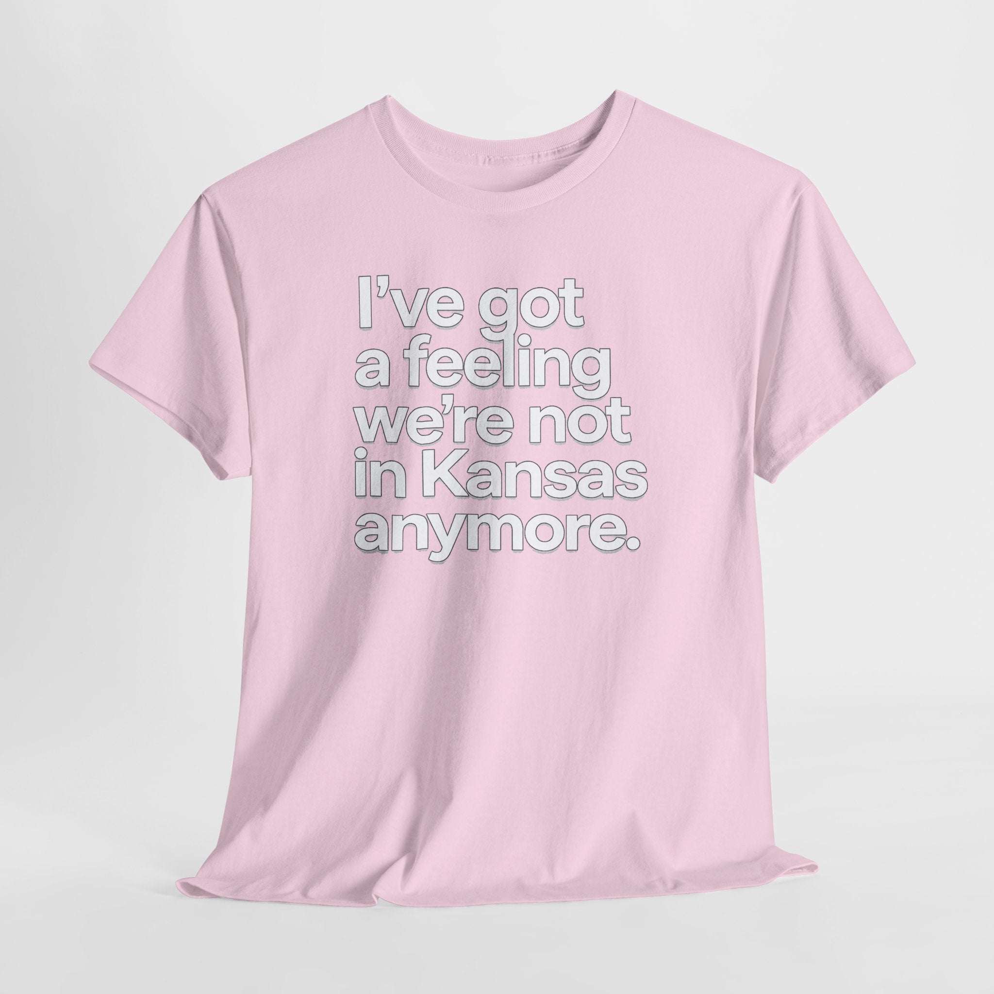 Wizard of Oz Quote T-Shirt — "I’ve Got a Feeling We’re Not in Kansas Anymore"