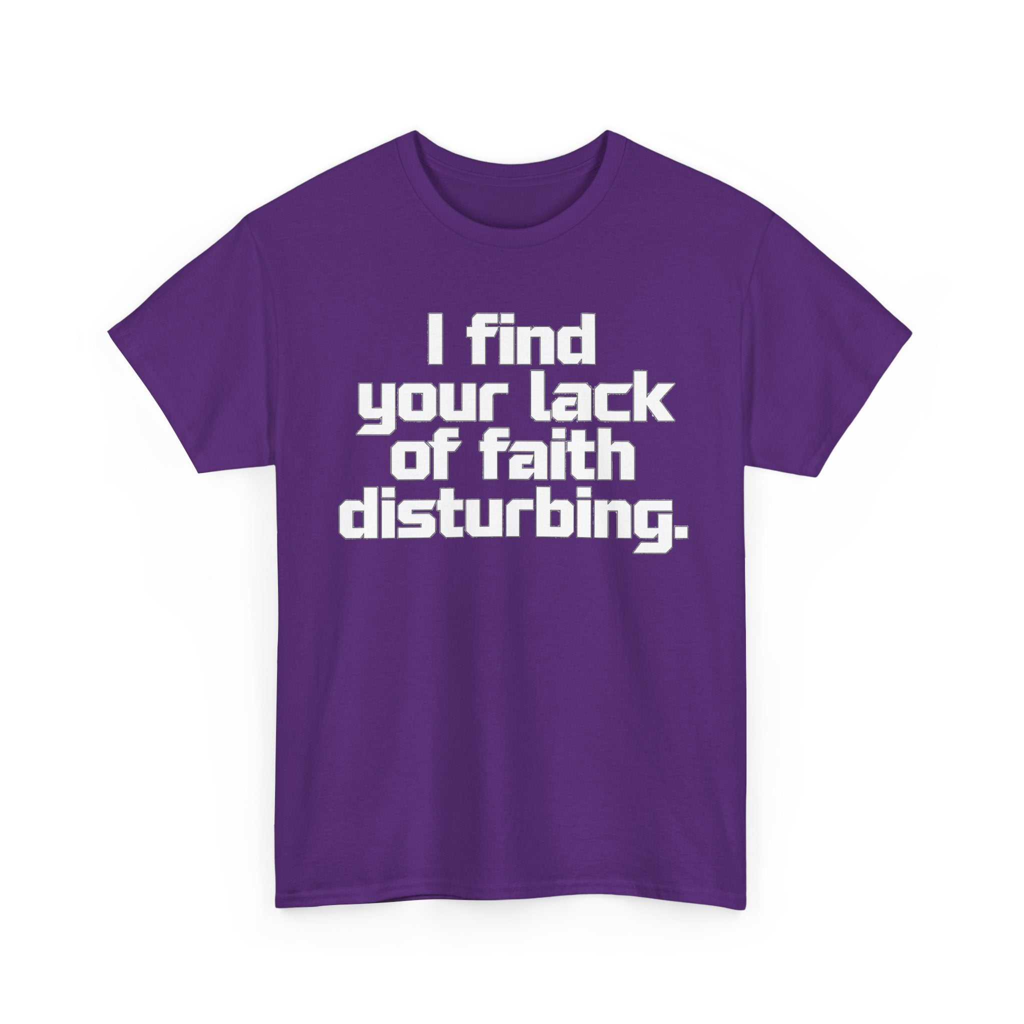 I Find Your Lack of Faith Disturbing T-Shirt