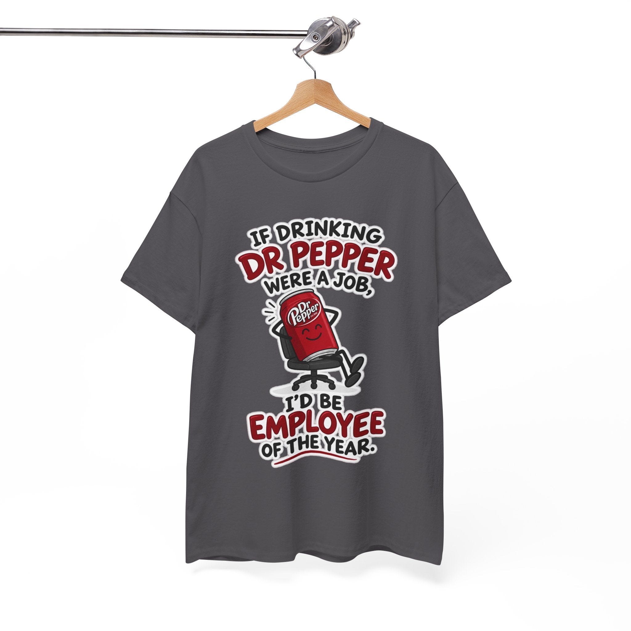Dr Pepper Tee — "If Drinking Dr Pepper Were a Job, I'd Be Employee of the Year"