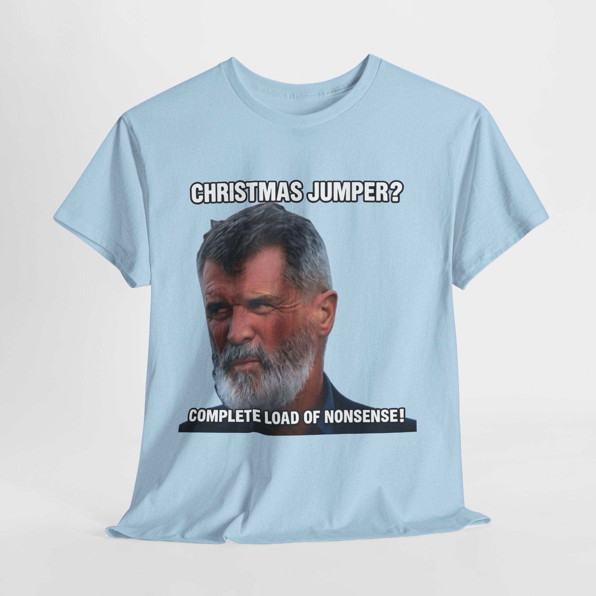 Funny Christmas Tee — "Christmas Jumper? Roy Keane Complete Load of Nonsense" Graphic Shirt