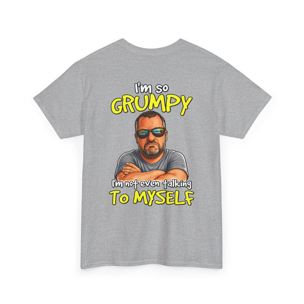T-Shirt — "I'm So Grumpy (I’m Not Even Talking To Myself)" Graphic Tee