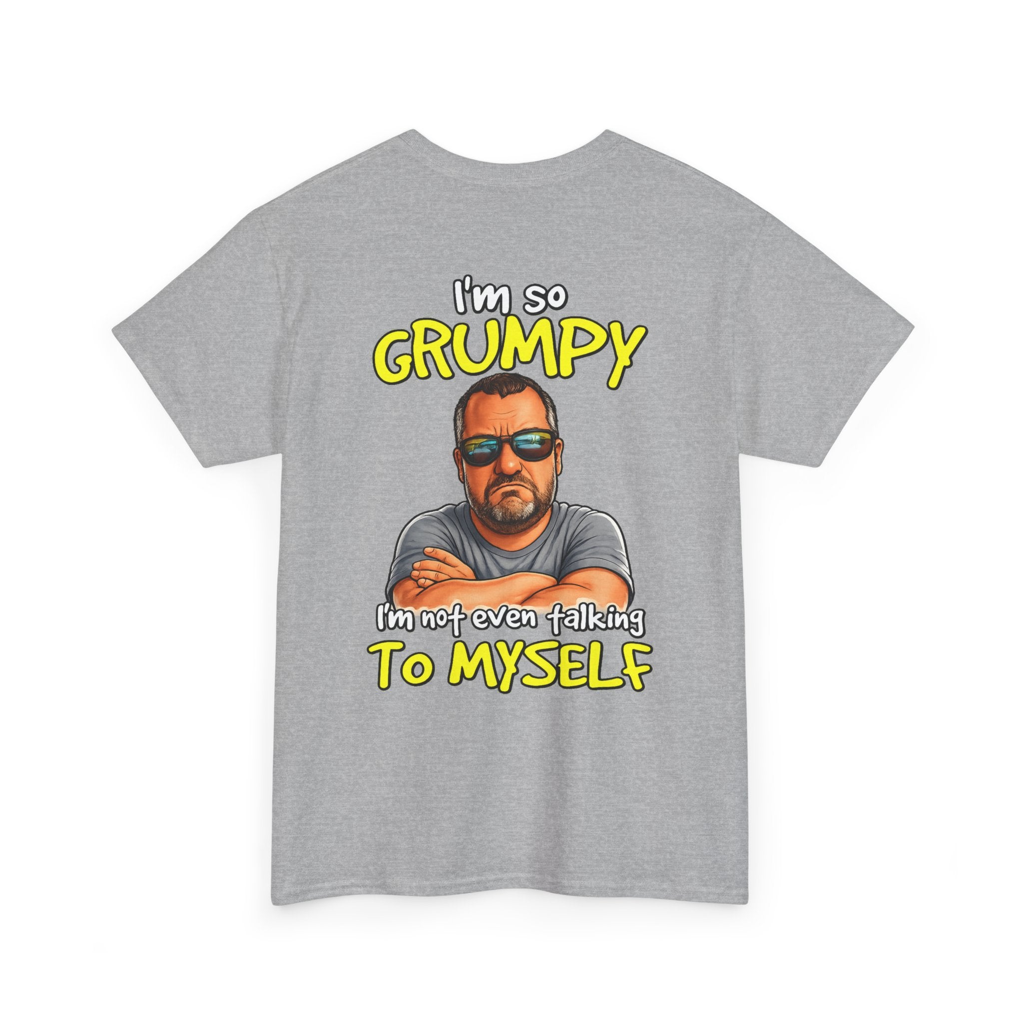 T-Shirt — "I'm So Grumpy (I’m Not Even Talking To Myself)" Graphic Tee