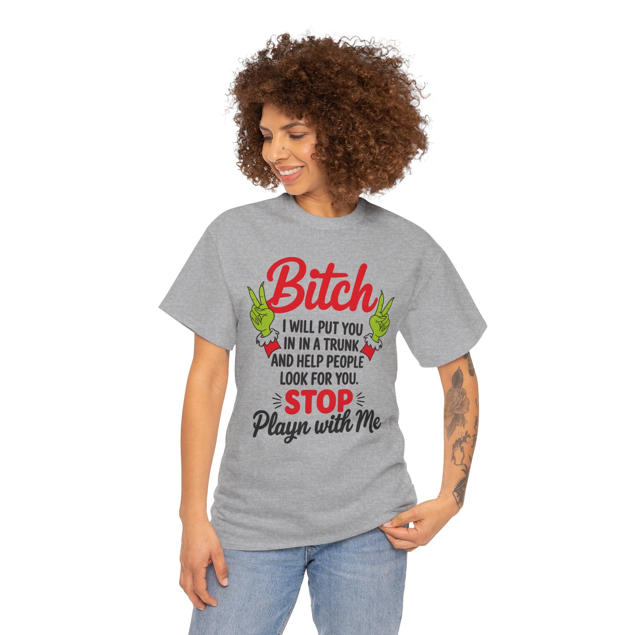 Graphic Tee "Bitch I Will Put You In A Trunk" – Funny Sassy Statement Shirt