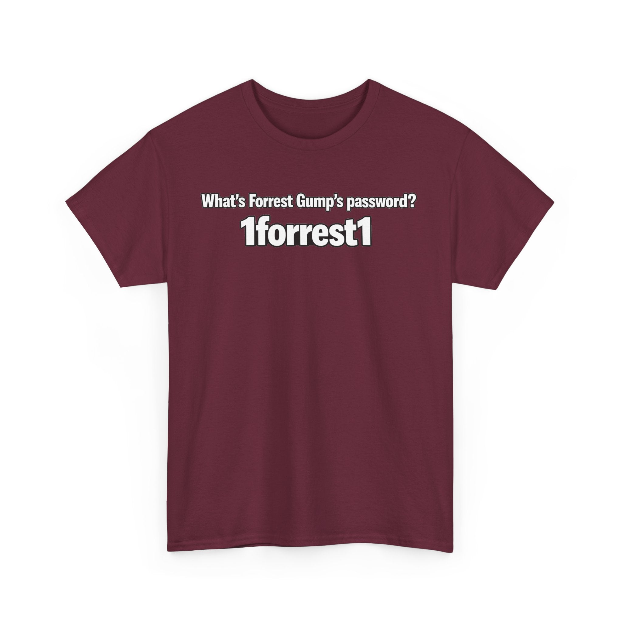 Forrest Gump Password Tee — "What's Forrest Gump's password? 1forrest1"