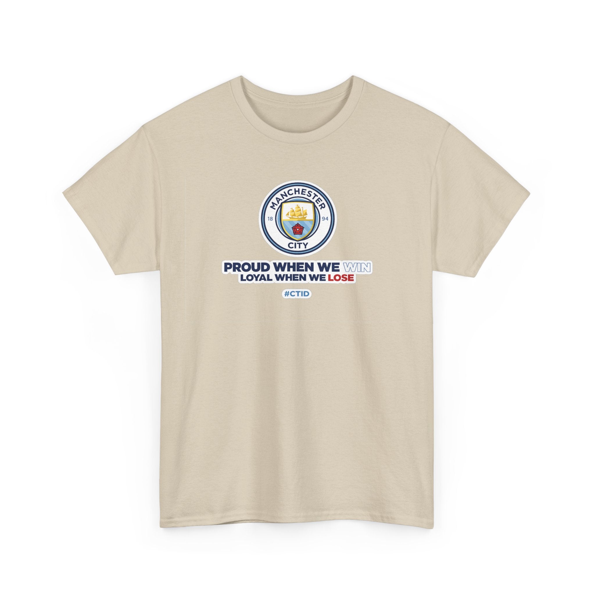 Manchester City T-Shirt – “Proud When We Win, Loyal When We Lose” Football Tee