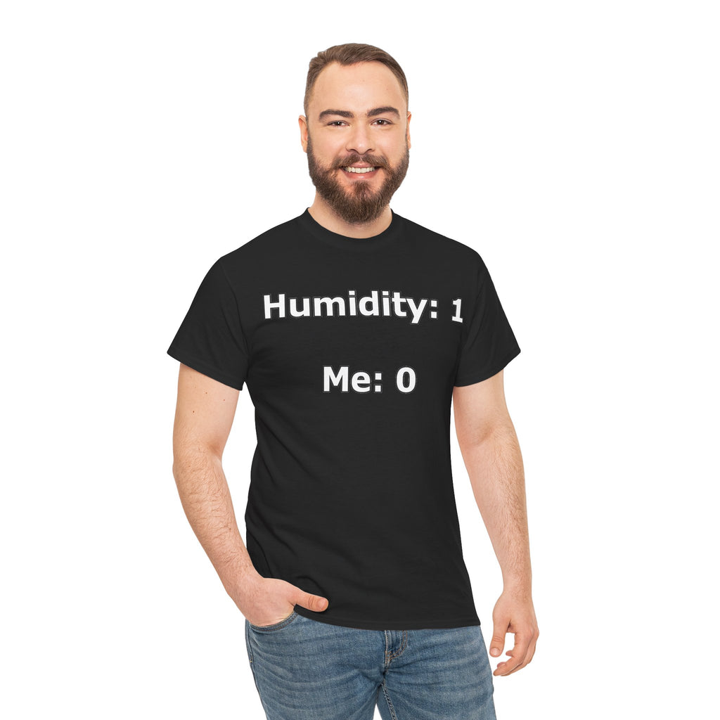 Humidity: 1 Me: 0 T-Shirt — Funny Dry Skin / Low Humidity Graphic Tee