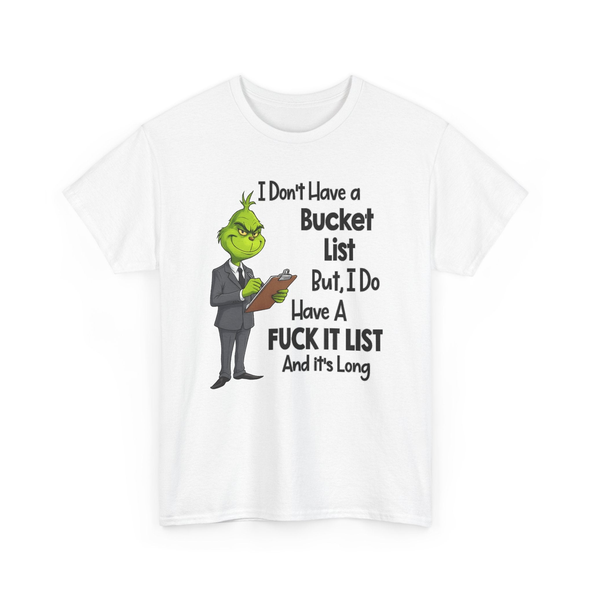 Grumpy Grinch 'I Don't Have a Bucket List' Funny Graphic Tee