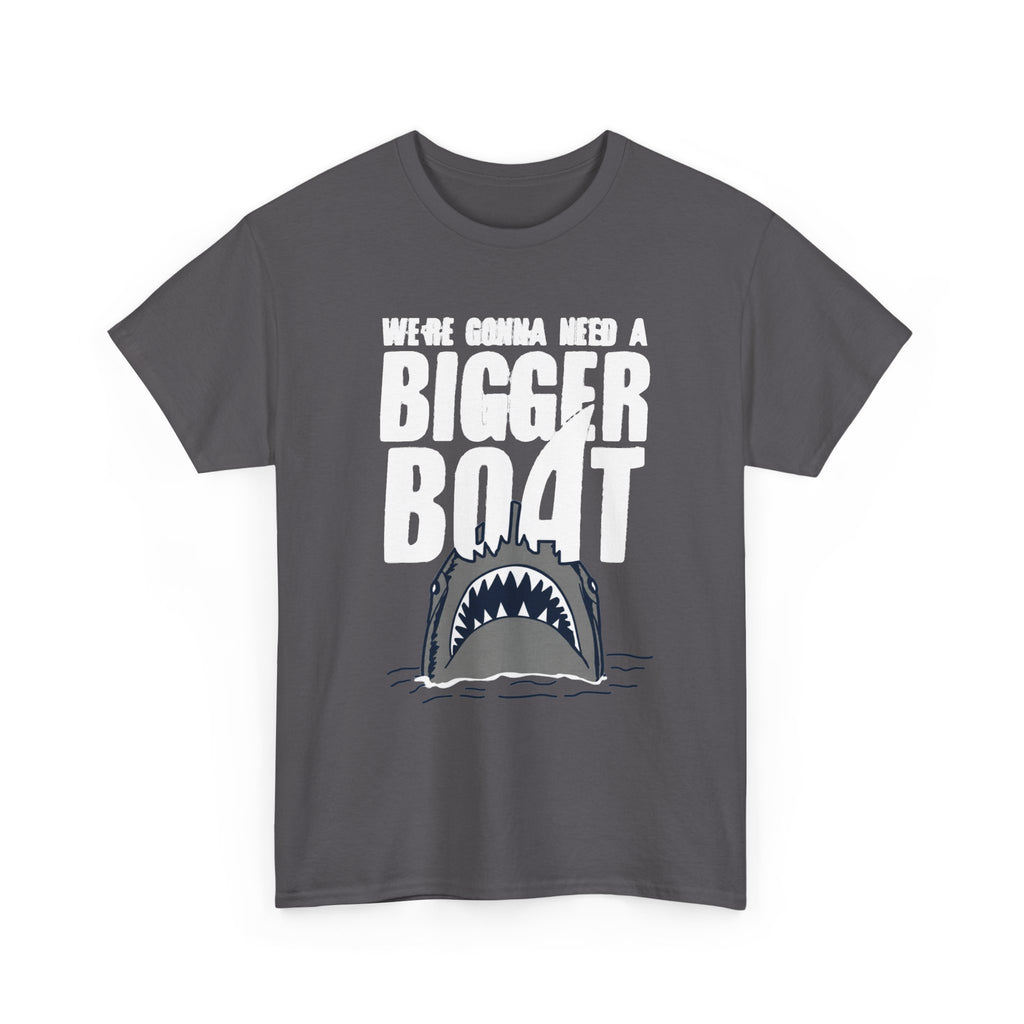 Bigger Boat Shark T-Shirt – 'We're Gonna Need a Bigger Boat' Graphic Tee
