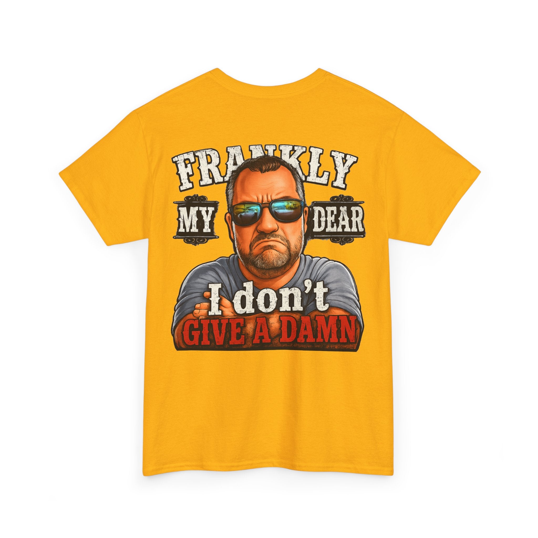 Frankly My Dear I Don't Give A Damn Tee
