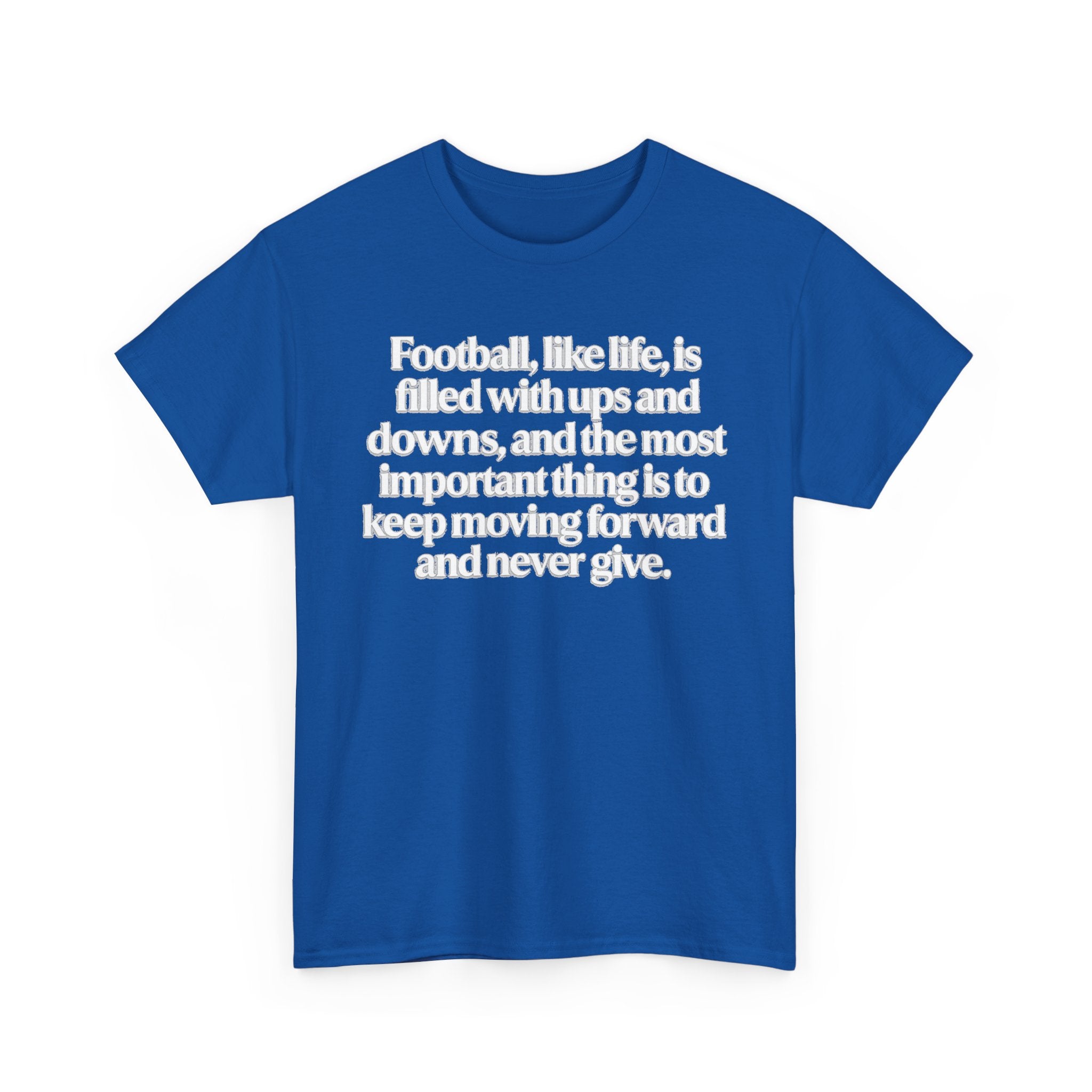 Inspirational Football Quote Tee — "Football, like life... keep moving forward"
