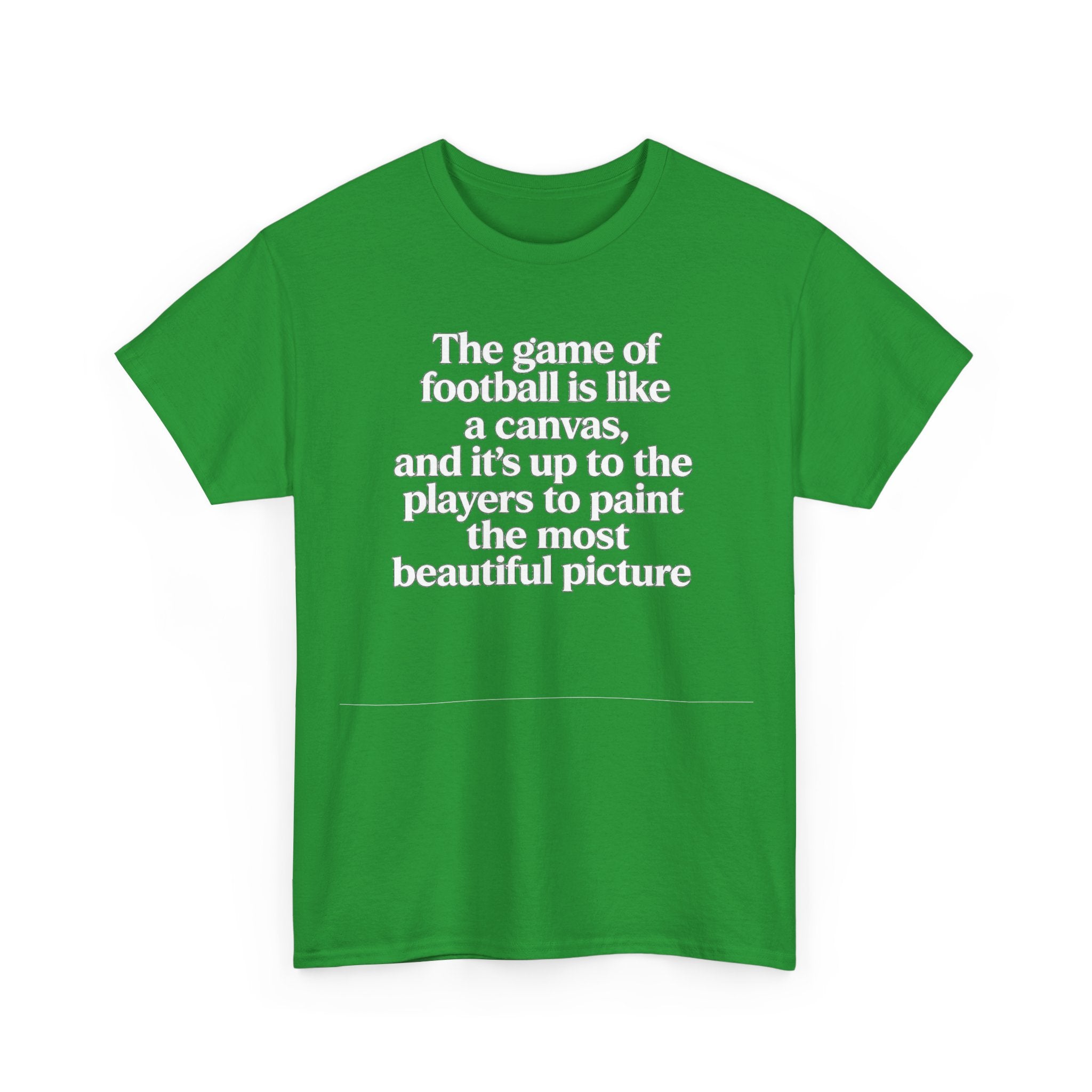 Football Quote Graphic Tee — "The game of football is like a canvas"