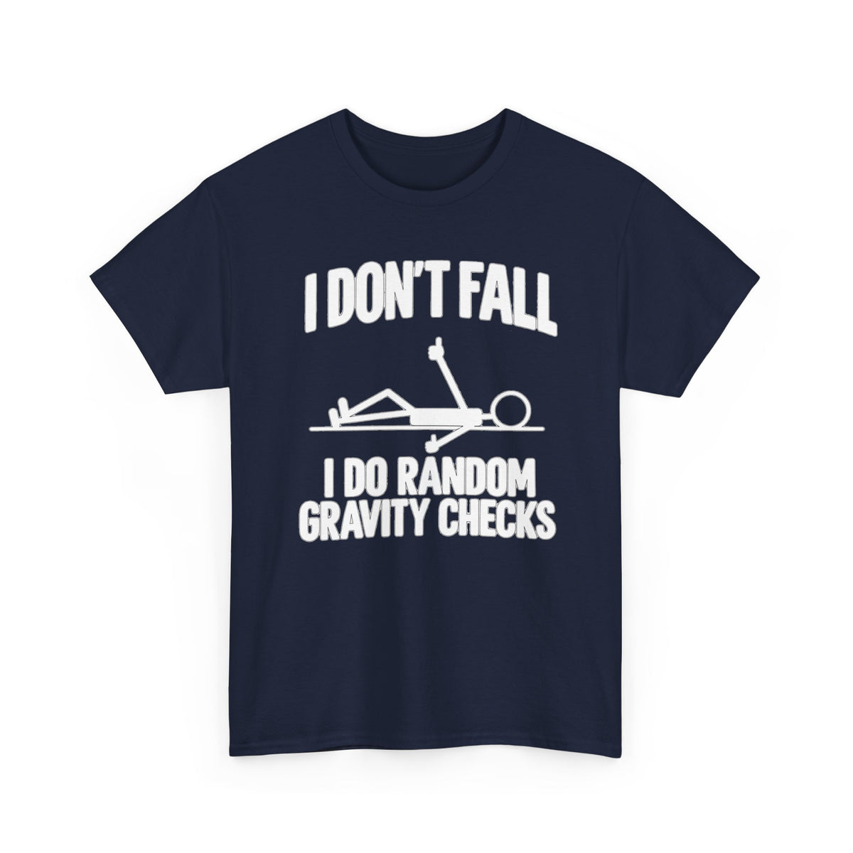 I Don’t Fall — I Do Random Gravity Checks T-Shirt