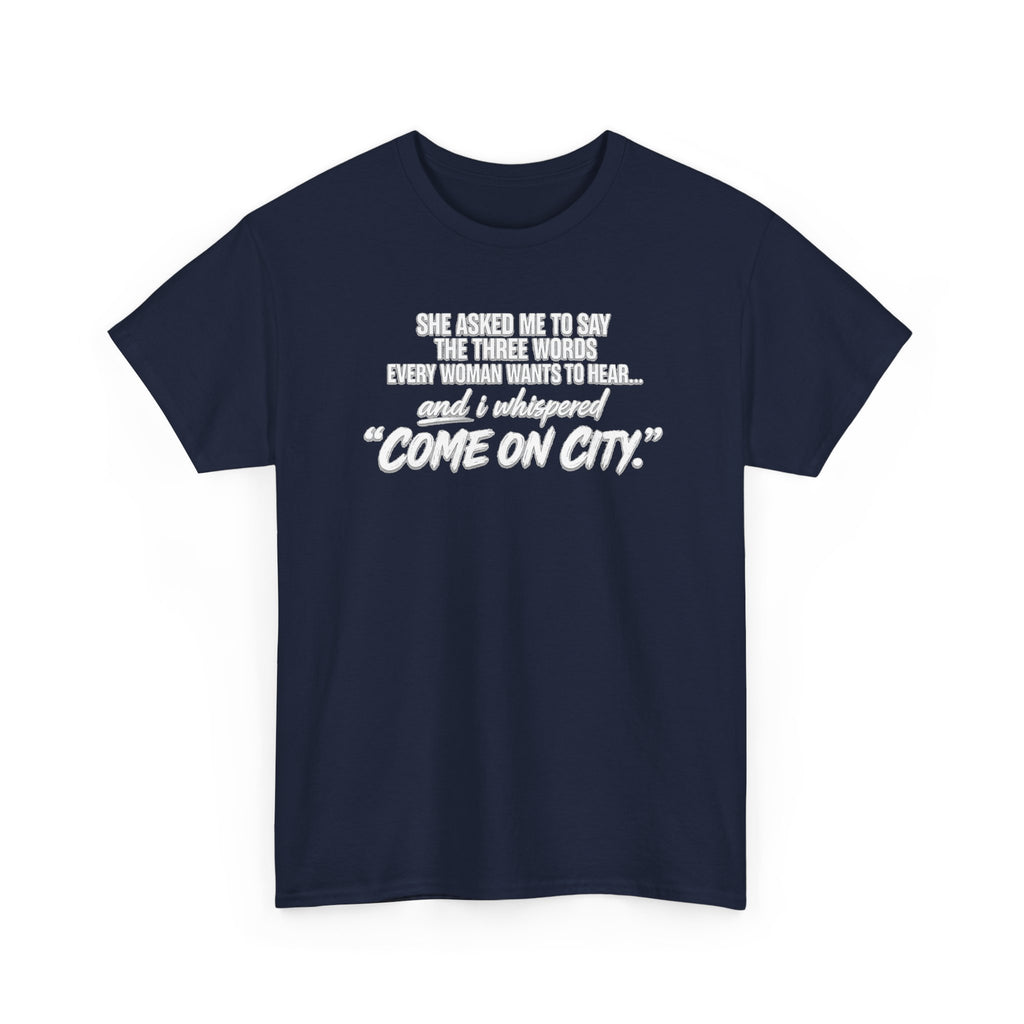 Come On City Graphic Tee — Funny Quote Urban T‑Shirt