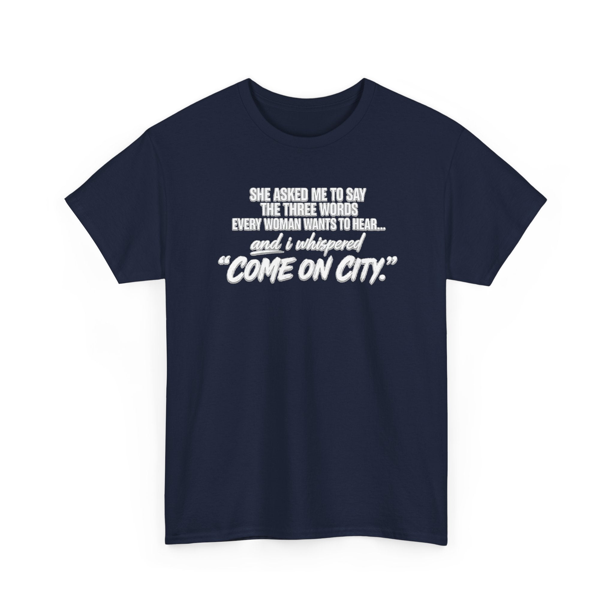 Come On City Graphic Tee — Funny Quote Urban T‑Shirt