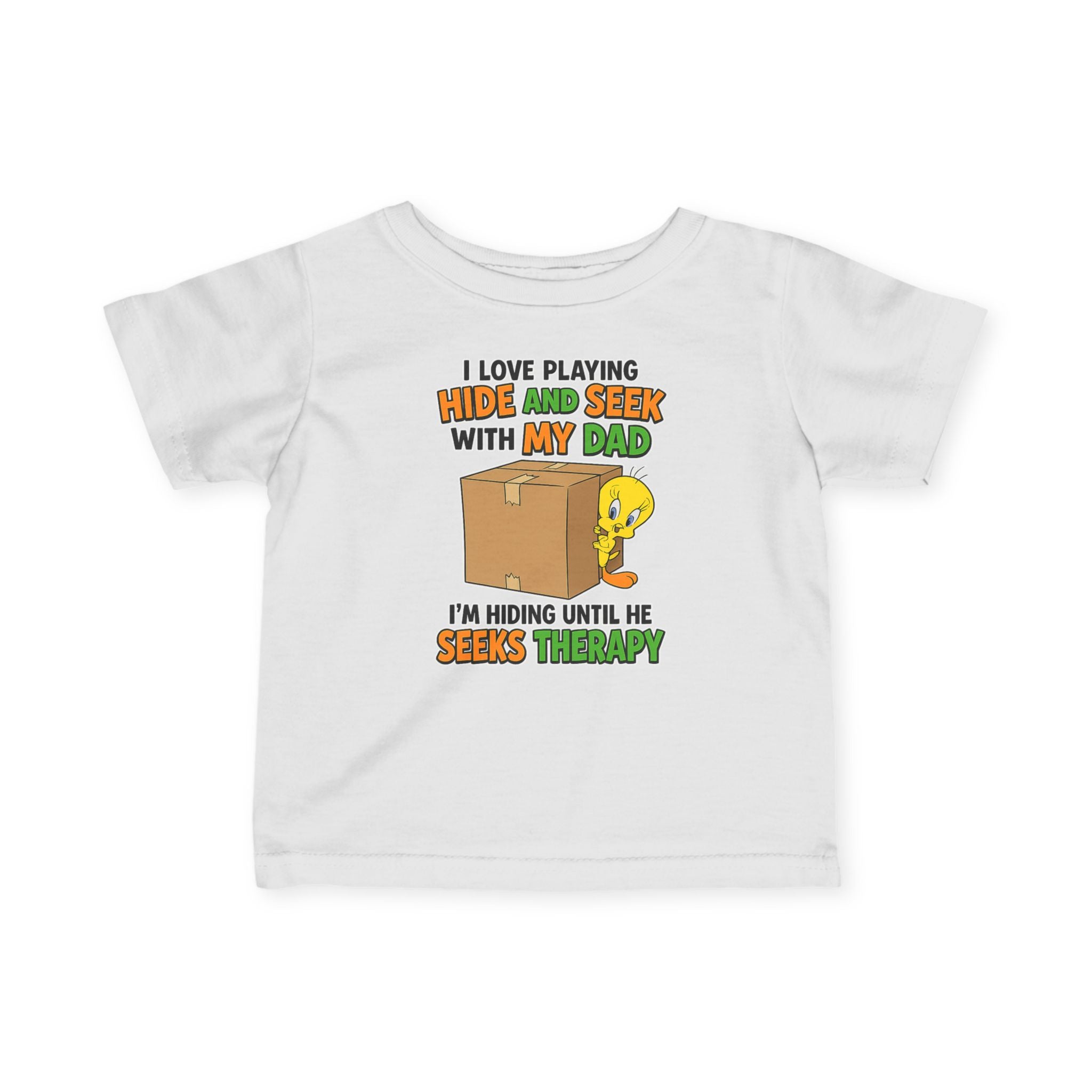 Infant Tee - "I Love Playing Hide and Seek with My Dad" Funny Baby Shirt (I'm Hiding Until He Seeks Therapy)