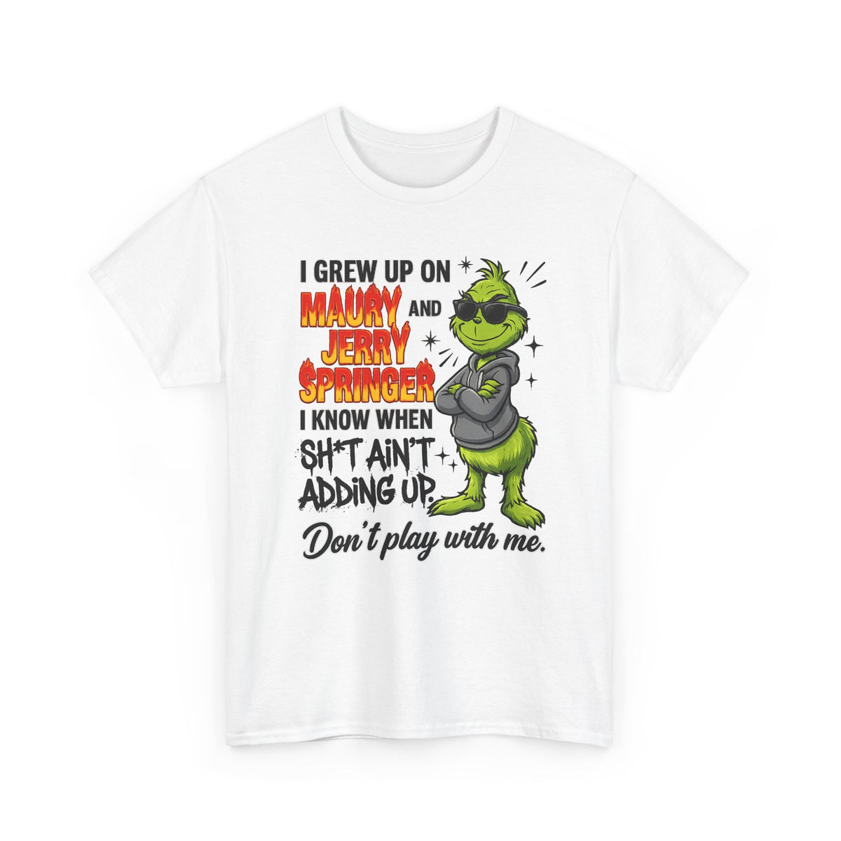 Grinch Cartoon Tee — "I Grew Up on Maury and Jerry Springer" Funny Holiday Shirt