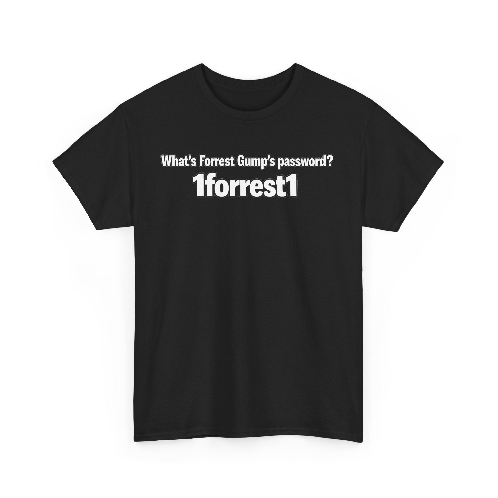 Forrest Gump Password Tee — "What's Forrest Gump's password? 1forrest1"