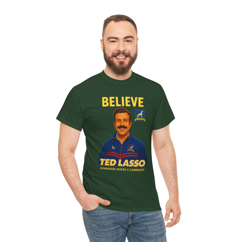 Believe Ted Lasso Inspired Graphic Tee — Inspirational Soccer Coach Quote Shirt - Cotton T-Shirt