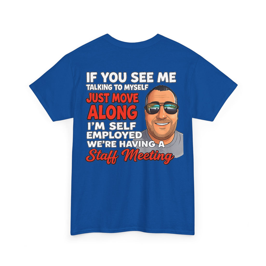 Self-Employed Staff Meeting T-Shirt — Funny Solo Entrepreneur Tee