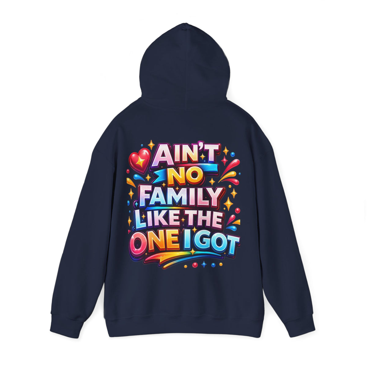 Ain't No Family Like The One I Got Hoodie