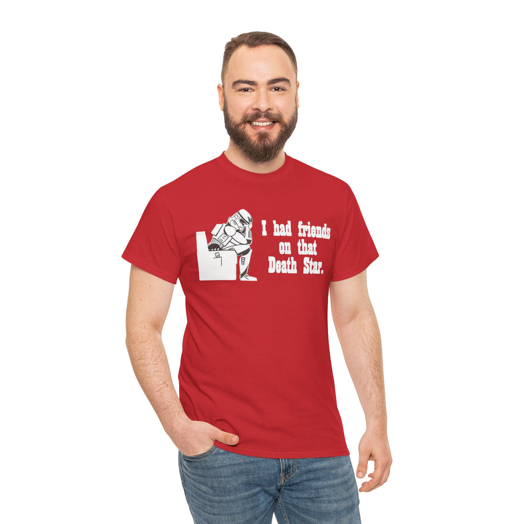 Death Star Humor T‑Shirt – “I had friends on that Death Star.”