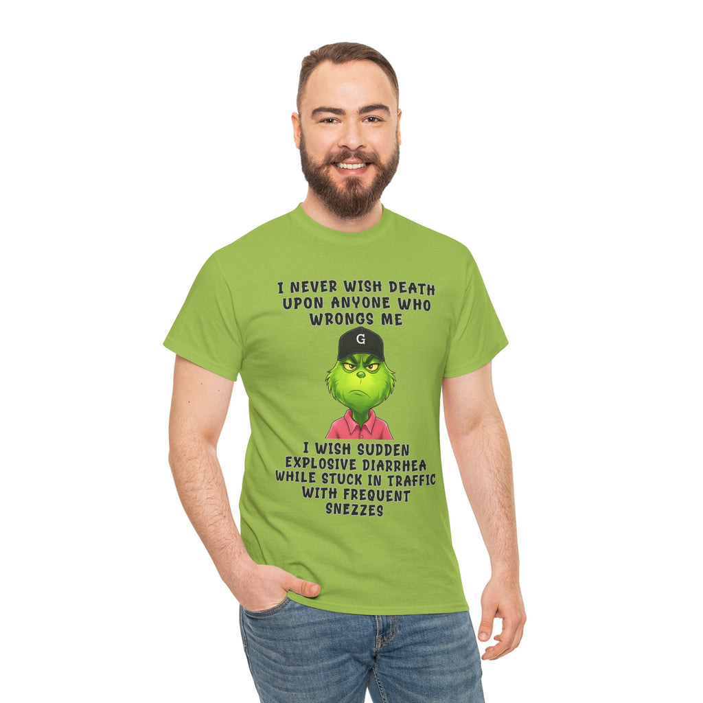 Funny Grinch Face Tee — “I Never Wish Death…” Novelty Graphic T-Shirt