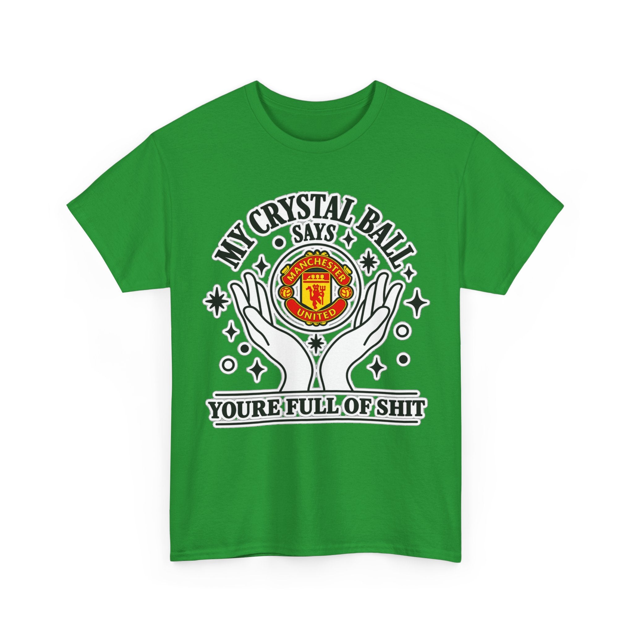 Crystal Ball Tee — “My Crystal Ball Says You’re Full of Shit” Graphic T‑Shirt