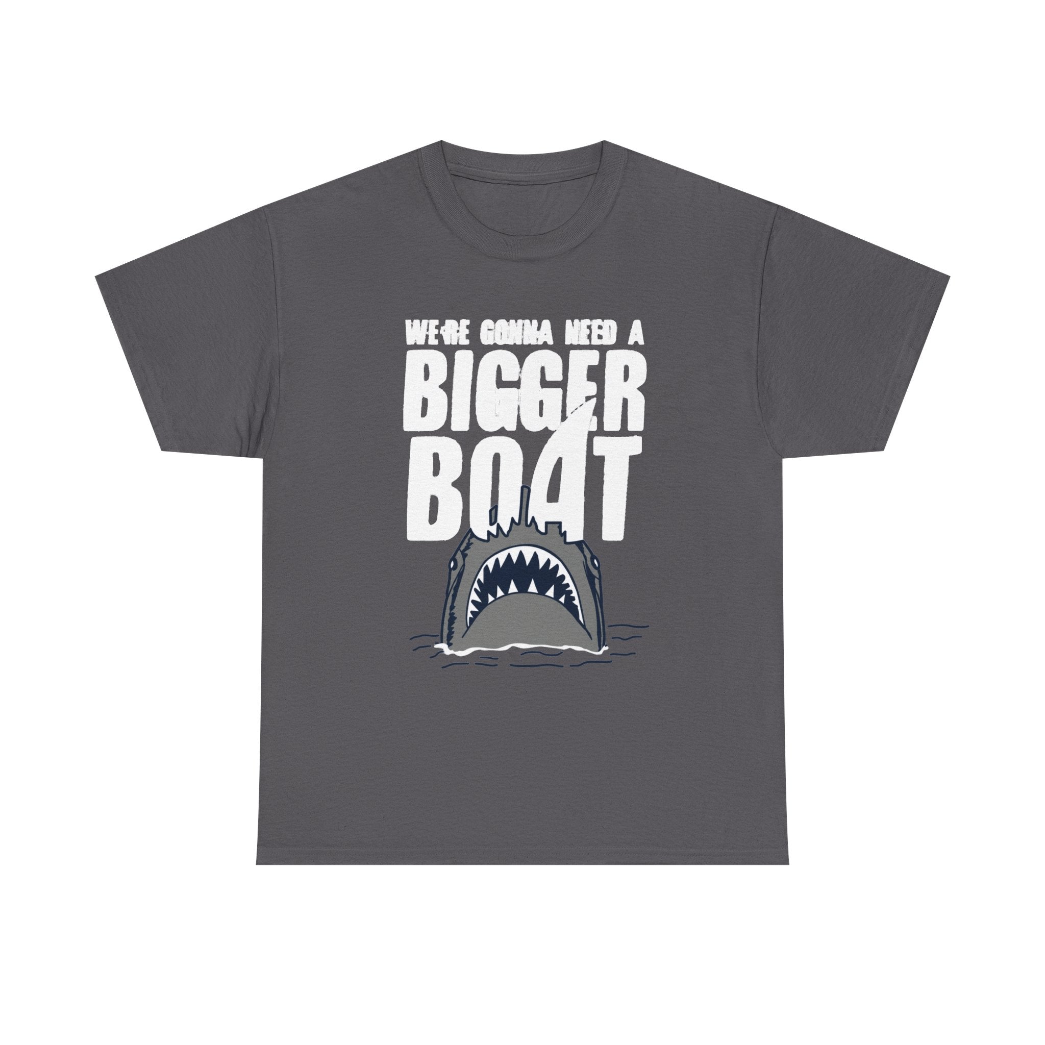 Bigger Boat Shark T-Shirt – 'We're Gonna Need a Bigger Boat' Graphic Tee