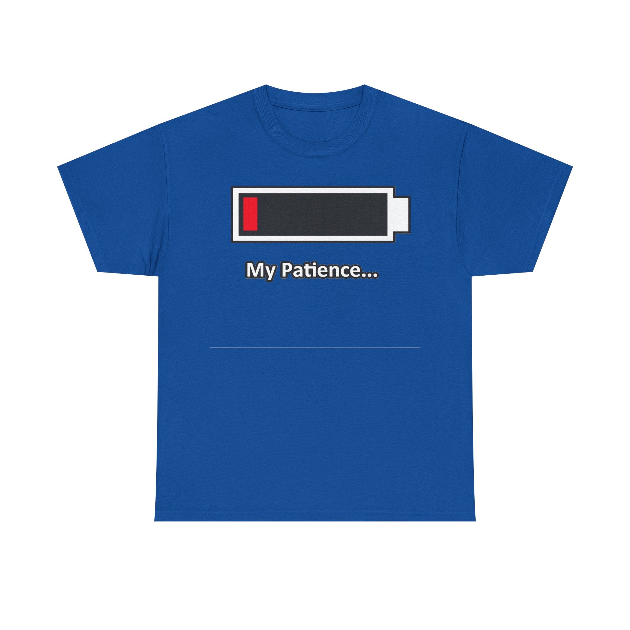 Low Battery “My Patience…” T-Shirt