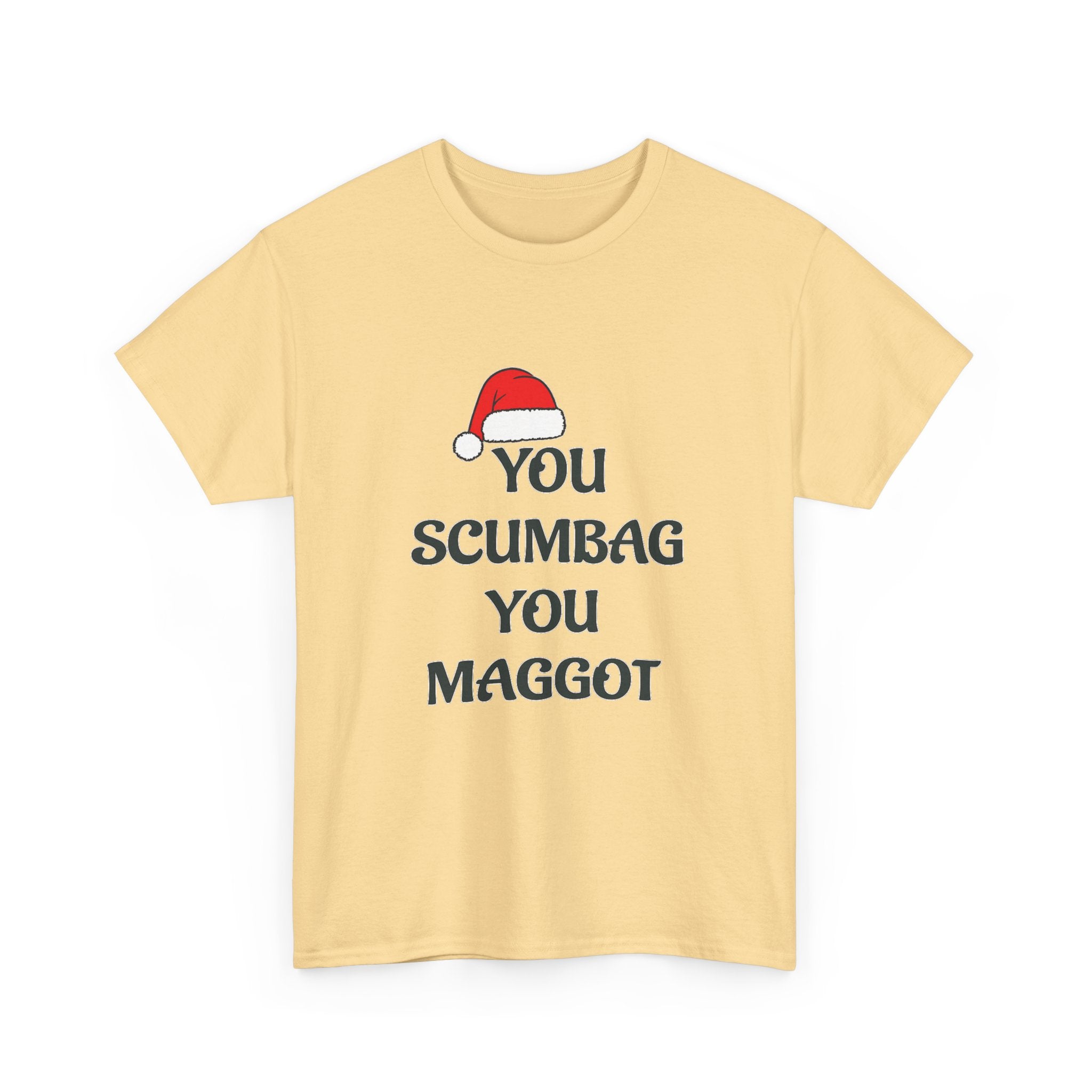 T-Shirt - 'You Scumbag You Maggot' Funny Christmas Novelty Tee