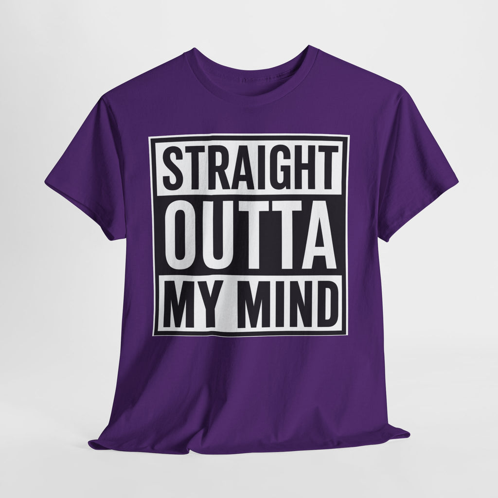 Straight Outta My Mind T‑Shirt — Funny Graphic Tee for Casual Wear