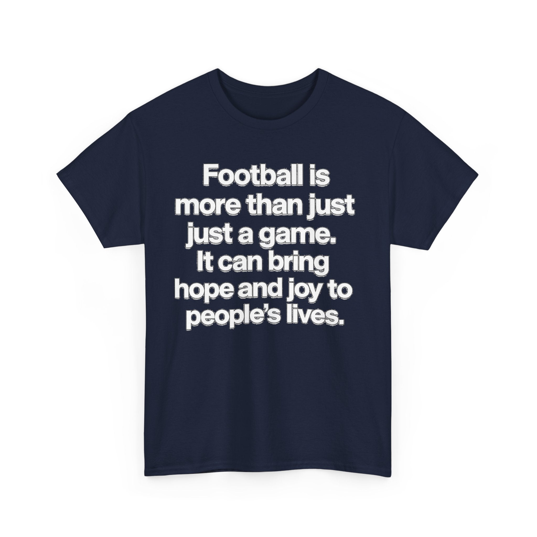 Football Is More Than Just a Game T-Shirt – Inspirational Soccer Quote Tee