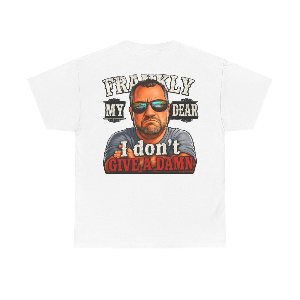 Frankly My Dear I Don't Give A Damn Tee