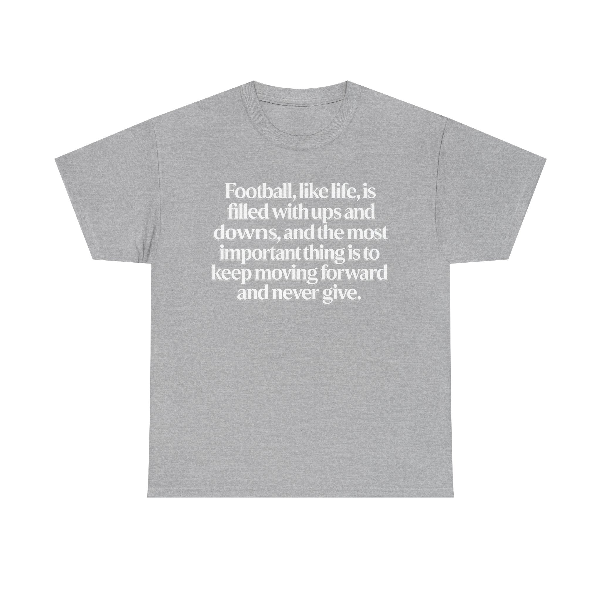 Inspirational Football Quote Tee — "Football, like life... keep moving forward"