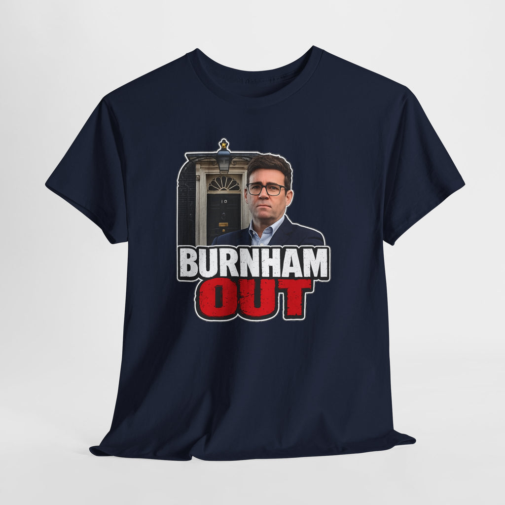 Andy Burnham Out Political Satire T‑Shirt — "Burnham Out" Protest Tee