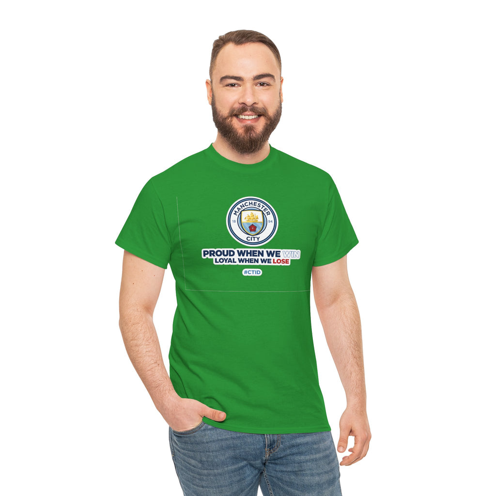 Manchester City T-Shirt – “Proud When We Win, Loyal When We Lose” Football Tee