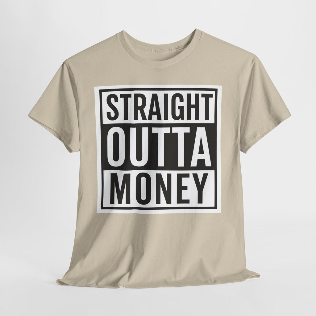 T-Shirt — "Straight Outta Money" Graphic Tee