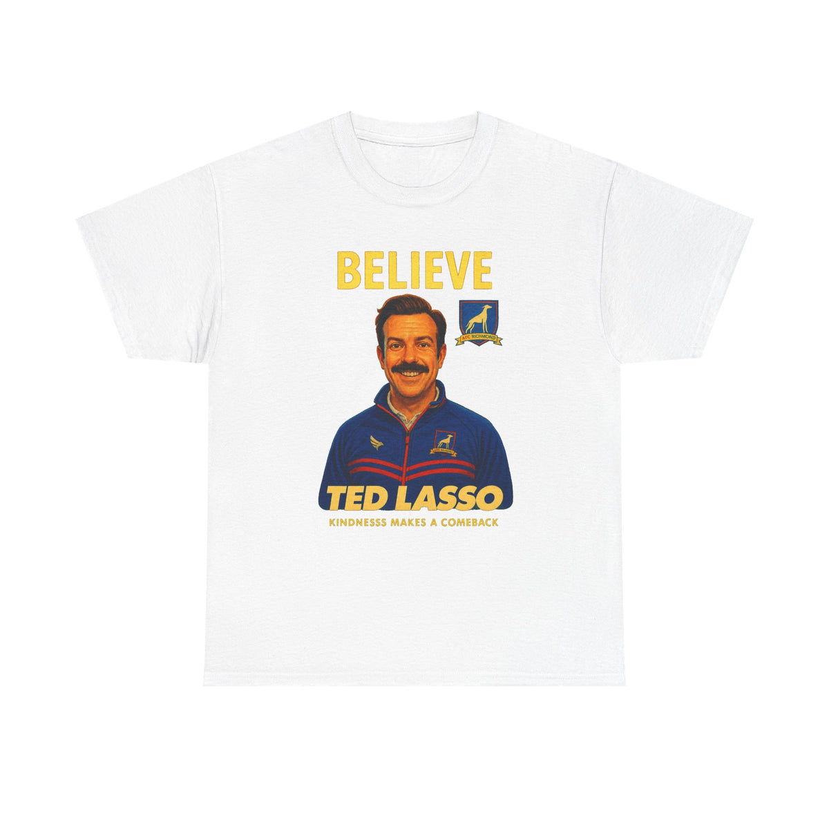 Believe Ted Lasso Inspired Graphic Tee — Inspirational Soccer Coach Quote Shirt - Cotton T-Shirt