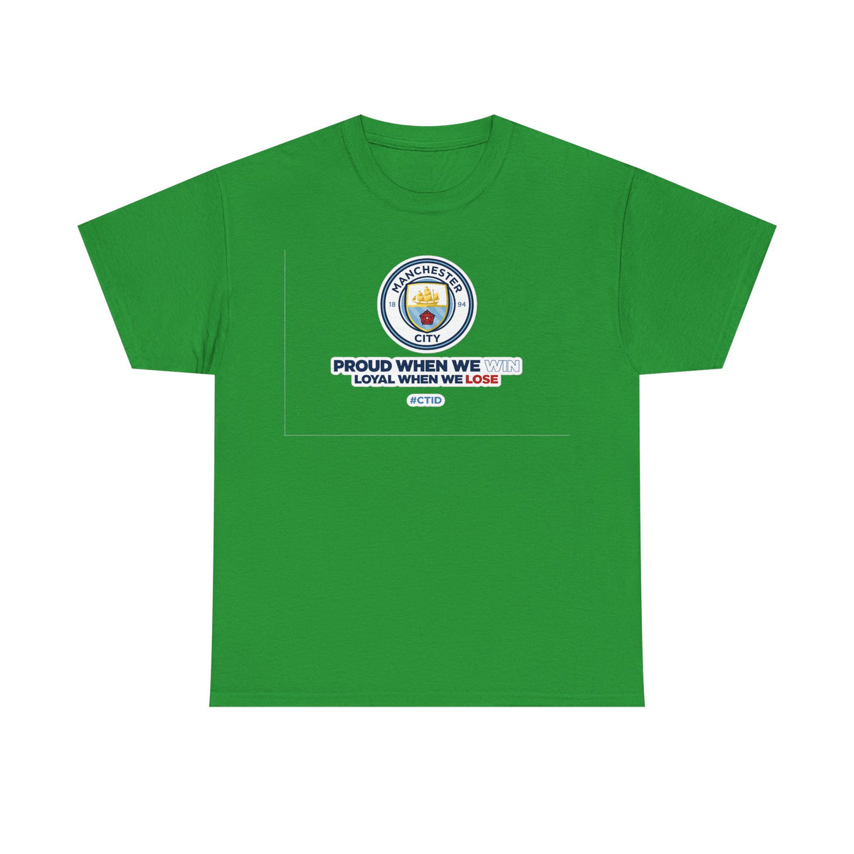 Manchester City T-Shirt – “Proud When We Win, Loyal When We Lose” Football Tee
