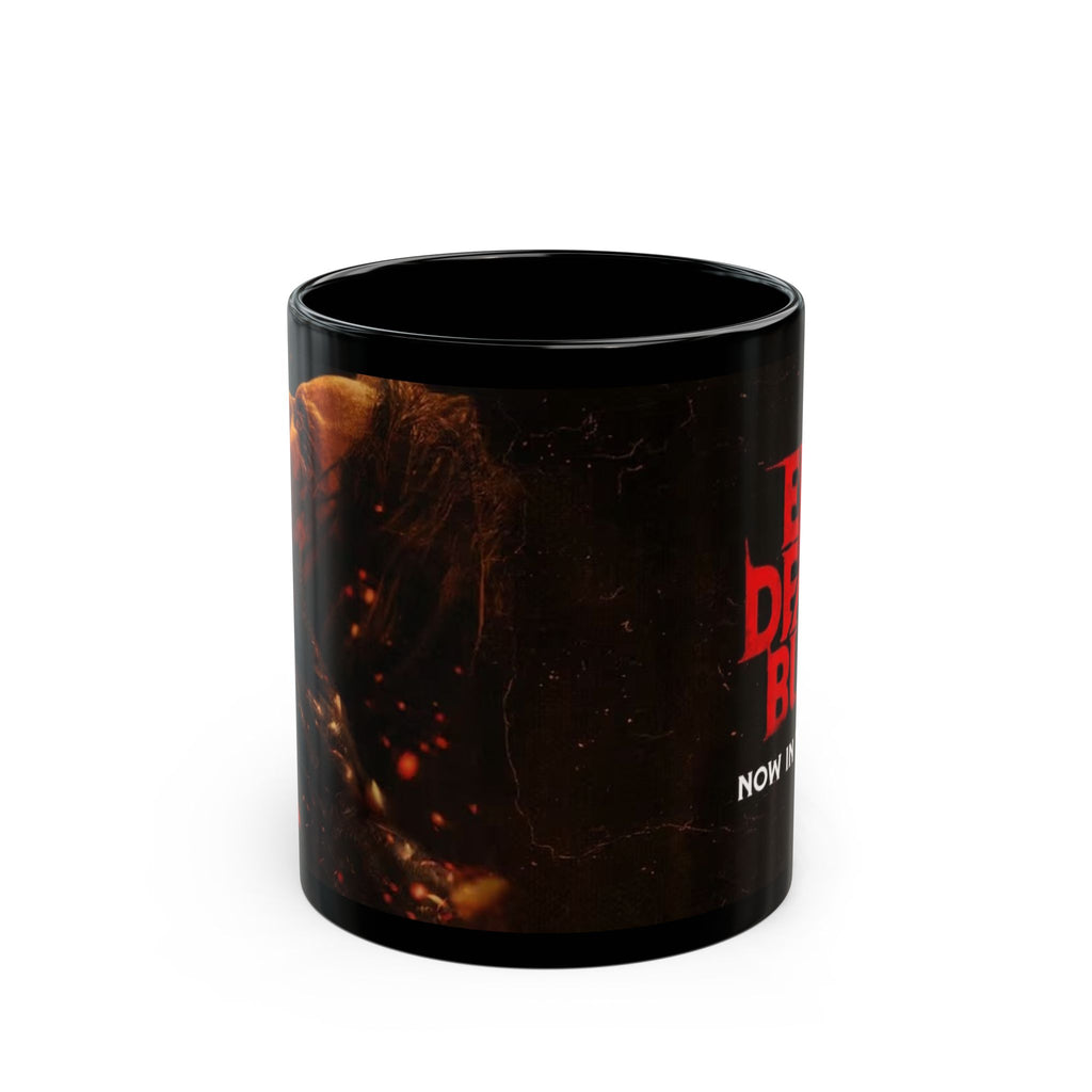 Evil Dead Burn Now In Theaters Black Coffee Mug (11oz, 15oz)