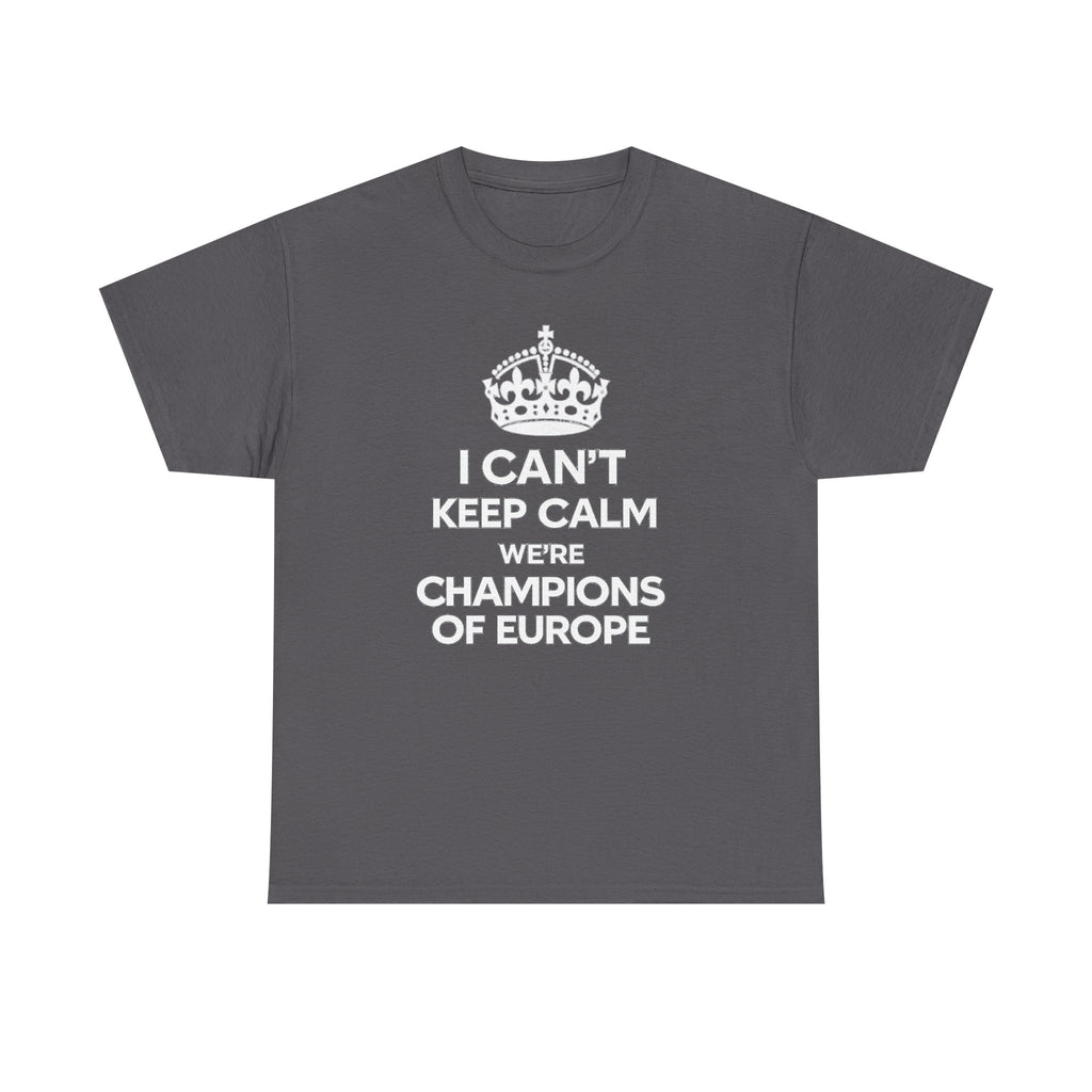 Champions of Europe T‑Shirt — "I Can't Keep Calm, We're Champions of Europe" Soccer Fan Tee