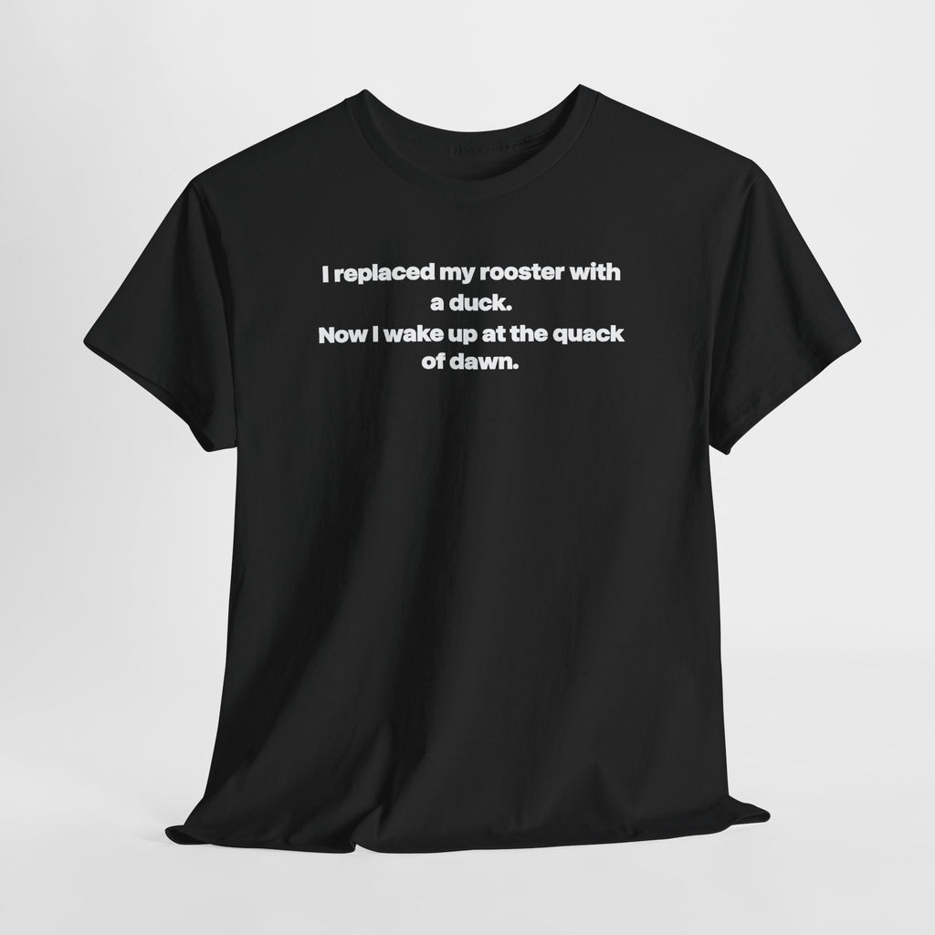 I replaced my rooster with a duck unisex's heavy weight cotton T-Shirt