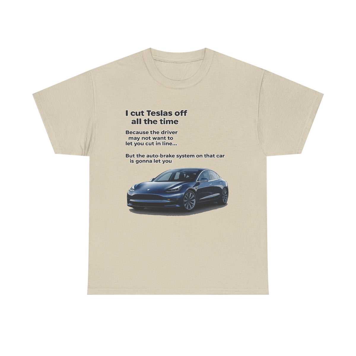 "I cut Teslas off all the time" Funny Quote Unisex Heavy Cotton Tee