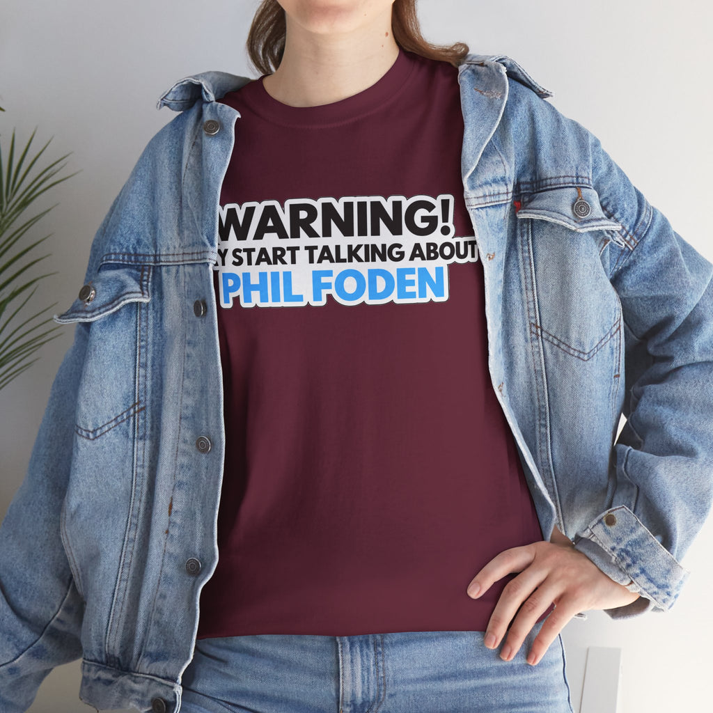 Warning! May Start Talking About Phil Foden T‑Shirt — Football Fan Tee