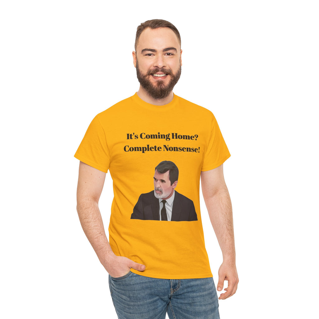 Keane "It's Coming Home? Complete Nonsense!" Soccer Fan T‑Shirt