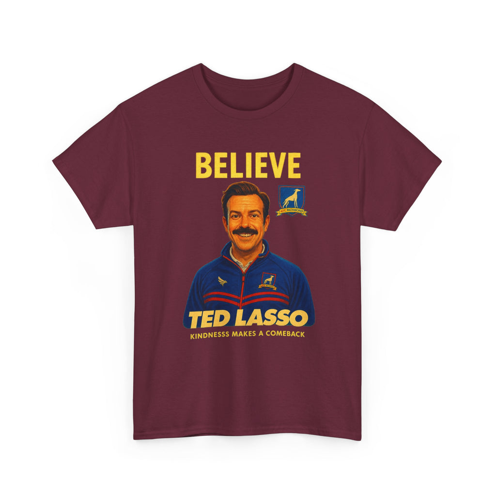 Believe Ted Lasso Inspired Graphic Tee — Inspirational Soccer Coach Quote Shirt - Cotton T-Shirt
